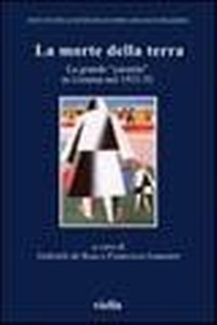Abbildung von: La morte della terra. La grande «carestia» in Ucraina nel 1932-33. Atti del Convegno (Vicenza, 16-18 ottobre 2003) - Media et Orientalis Europa;Viella