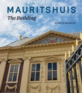Cover: Mauritshuis - The Building - Uitgeverij de Kunst