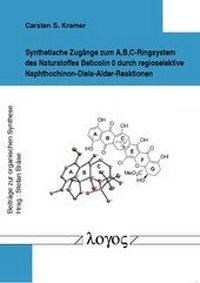 Abbildung von: Synthetische Zugänge zum A,B,C-Ringsystem des Naturstoffes Beticolin 0 durch regioselektive Naphthochinon-Diels-Alder-Reaktionen - Logos Berlin