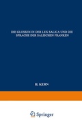 Cover: Die Glossen in der Lex Salica und die Sprache der Salischen Franken - Springer