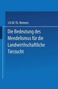Abbildung von: Die Bedeutung des Mendelismus für die Landwirtschaftliche Tierzucht - Springer