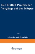 Cover: Der Einflu&szlig; psychischer Vorg&auml;nge auf den K&ouml;rper insbesondere auf die Blutverteilung - Springer