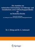 Cover: Die Anstalten zur technischen Untersuchung von Nahrungs- und Genu&szlig;mitteln sowie Gebrauchsgegenst&auml;nden, die im Deutschen Reiche - Springer