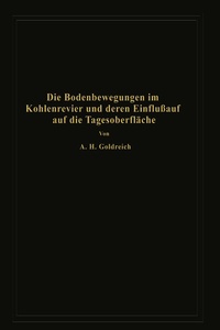 Abbildung von: Die Bodenbewegungen im Kohlenrevier und deren Einfluß auf die Tagesoberfläche - Springer