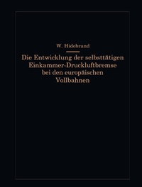 Abbildung von: Die Entwicklung der selbsttätigen Einkammer-Druckluftbremse bei den europäischen Vollbahnen - Springer
