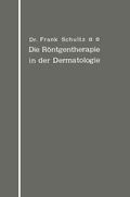 Abbildung von: Die Röntgentherapie in der Dermatologie - Springer