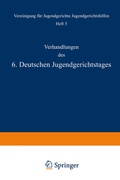 Cover: Verhandlungen des 6. Deutschen Jugendgerichtstages - Springer