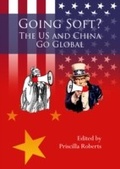 Cover: Going Soft? The US and China Go Global - Cambridge Scholars Publishing