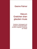 Cover: Warum Gretchen dran glauben muss - BoD E-Short