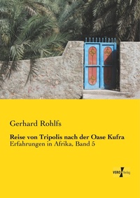 Abbildung von: Reise von Tripolis nach der Oase Kufra - Vero Verlag