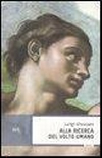 Abbildung von: Alla ricerca del volto umano - BUR Saggi;Rizzoli