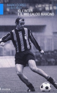 Abbildung von: Io, l'Inter e il mio calcio mancino - Storie e miti;Limina