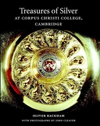 Abbildung von: Treasures of Silver at Corpus Christi College, Cambridge - Cambridge University Press