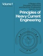 Cover: Principles of Heavy Current Engineering - Springer