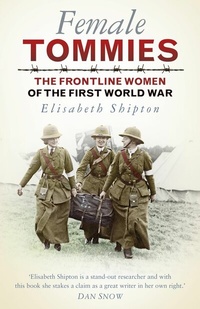 Abbildung von: Female Tommies - The History Press Ltd