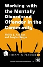 Cover: Working with the Mentally Disordered Offender in the Community - Delmar Cengage Learning