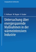 Cover: Untersuchung &uuml;ber energiesparende Ma&szlig;nahmen in der w&auml;rmeintensiven Industrie - Springer