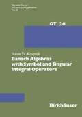 Cover: Banach Algebras with Symbol and Singular Integral Operators - Birkh&auml;user