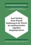 Cover: Einf&uuml;hrung in die Theorie der eindimensionalen singul&auml;ren Integraloperatoren - Birkh&auml;user