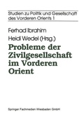 Cover: Probleme der Zivilgesellschaft im Vorderen Orient - VS Verlag f&uuml;r Sozialwissenschaften