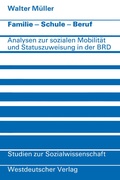 Cover: Familie &middot; Schule &middot; Beruf - VS Verlag f&uuml;r Sozialwissenschaften