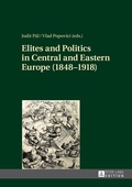 Cover: Elites and Politics in Central and Eastern Europe (1848-1918) - Peter Lang Verlag