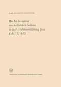 Cover: Die Re-Investitur des Verlorenen Sohnes in der Gleichniserz&auml;hlung Jesu Luk. 15, 11-32 - VS Verlag f&uuml;r Sozialwissenschaften