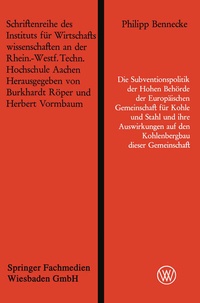 Abbildung von: Die Subventionspolitik der Hohen Behörde der Europäischen Gemeinschaft für Kohle und Stahl und ihre Auswirkungen auf den Kohlenbergbau dieser Gemeinschaft - VS Verlag für Sozialwissenschaften