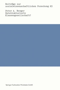 Enlarge image Cover: Entstrukturierte Klassengesellschaft? - VS Verlag für Sozialwissenschaften