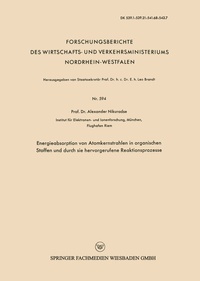 Abbildung von: Energieabsorption von Atomkernstrahlen in organischen Stoffen und durch sie hervorgerufene Reaktionsprozesse - VS Verlag für Sozialwissenschaften