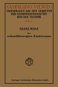 Cover: Die schnellbewegten Elektronen - Vieweg+Teubner Verlag