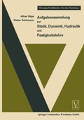 Cover: Aufgabensammlung zur Statik, Dynamik Hydraulik und Festigkeitslehre - Vieweg+Teubner Verlag