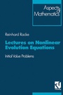 Cover: Lectures on Nonlinear Evolution Equations - Vieweg+Teubner Verlag