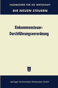 Abbildung von: Einkommensteuer-Durchführungsverordnung (EStDV 1957) - Springer Gabler