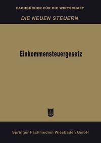 Abbildung von: Einkommensteuergesetz - Springer Gabler