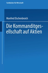 Abbildung von: Die Kommanditgesellschaft auf Aktien - Springer Gabler