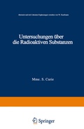Cover: Untersuchungen &uuml;ber die Radioaktiven Substanzen - Vieweg+Teubner Verlag