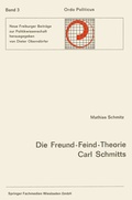 Cover: Die Freund-Feind-Theorie Carl Schmitts - VS Verlag f&uuml;r Sozialwissenschaften