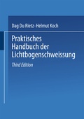 Cover: Praktisches Handbuch der Lichtbogenschweissung - Vieweg+Teubner Verlag