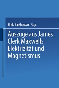 Abbildung von: Auszüge aus James Clerk Maxwells Elektrizität und Magnetismus - Vieweg+Teubner Verlag