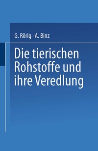 Abbildung von: Die tierischen Rohstoffe und ihre Veredlung - Vieweg+Teubner Verlag