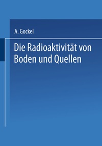 Abbildung von: Die Radioaktivität von Boden und Quellen - Vieweg+Teubner Verlag