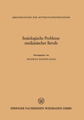 Cover: Soziologische Probleme medizinischer Berufe - VS Verlag f&uuml;r Sozialwissenschaften