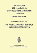 Cover: Die Pilzkrankheiten der Haut durch Dermatophyten - Springer