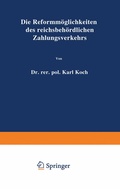 Cover: Die Reformm&ouml;glichkeiten des reichsbeh&ouml;rdlichen Zahlungsverkehrs - Springer