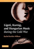 Cover: Ligeti, Kurtag, and Hungarian Music during the Cold War - Cambridge University Press