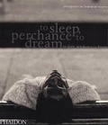 Cover: To Sleep, Perchance to Dream - Phaidon Press Ltd