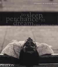 Abbildung von: To Sleep, Perchance to Dream - Phaidon Press Ltd