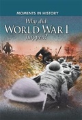 Cover: Moments in History: Why did World War I happen? - Wayland