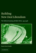 Cover: Building New Deal Liberalism - Cambridge University Press